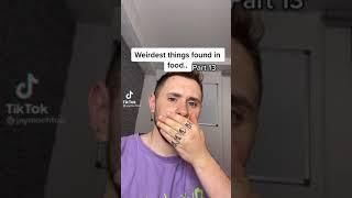 'WEIRDEST THINGS FOUND IN FOOD' tiktok compilation