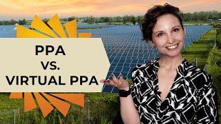 PPA vs. VPPA (Power Purchase Agreement vs. Virtual Power Purchase Agreement)