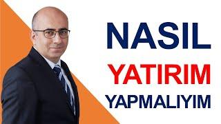 Nasıl Yatırım Yapmalıyım?