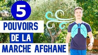 Les 5 POUVOIRS de la MARCHE AFGHANE 