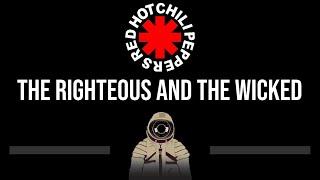 Red Hot Chili Peppers • The Righteous And The Wicked (CC) (Upgraded Video)  [Karaoke][Instrumental]