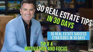 ️ TIP #4 - Motivation and Focus ️  30 Real Estate Success Strategies In 30 Days