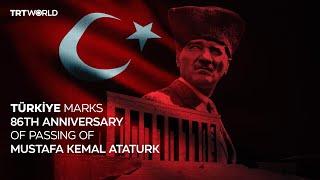 Türkiye marks 86th anniversary of passing of Mustafa Kemal Ataturk