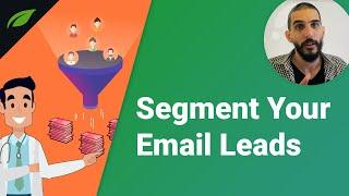 How To Segment Your New Leads To Serve Your Audience Better