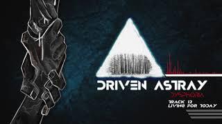 Driven Astray - Living For Today (Official Audio)