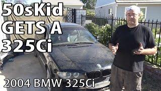 50sKid gets a 2004 BMW 325Ci with an M56 engine!