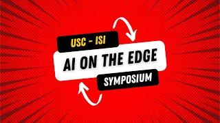 USC AI Futures Symposium: AI on the Edge | Panel & Concluding Remarks
