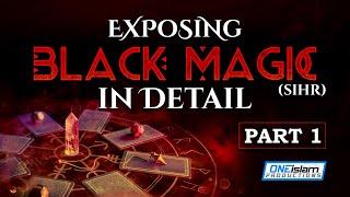 HOW BLACK MAGIC (SIHR) WORKS | PART 1