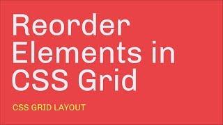 Reorder Elements in CSS Grid Layout