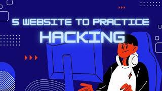 5 Website To Practice Hacking!