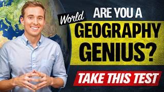 Are You a World Geography GENIUS? Take This Test!