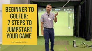 Beginner To Golfer: 7 Steps To Jumpstart Your Game