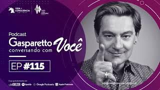 TRANSFORMAÇÃO PROFUNDA: ASSUMA SEU DESTINO - Gasparetto conversando com você #115
