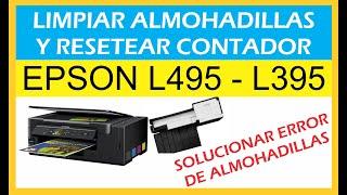 Solucionar Error de Almohadillas Impresora Epson L495 - L395  RESET CONTADOR, LAVAR LAS ALMOHADILLAS