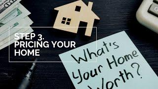 Step 3 PRICING YOUR HOME