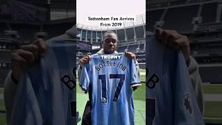 Tottenham Fan Arrives From 2019