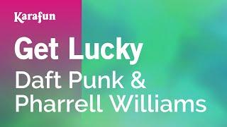 Get Lucky - Daft Punk & Pharrell Williams | Karaoke Version | KaraFun