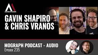 Ep 235: Gavin Shapiro & Chris Vranos - Audio