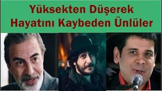 Yüksekten Düşerek Hayatını Kaybeden Ünlüler