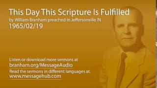 This Day This Scripture Is Fulfilled (William Branham 65/02/19)