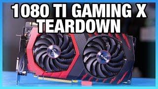 MSI GTX 1080 Ti Gaming X Tear-Down