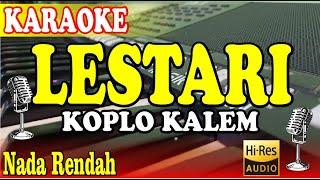 LESTARI KARAOKE - KOPLO KALEM NADA RENDAH ( WAHYU F GIRI )