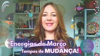 Energias de Março  Tempos de Mudança | O Caminho do Despertar