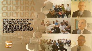 ASSEMBLEIA PASTORAL REUNIU A ARQUIDIOCESE DE ARACAJU E AS DIOCESES DE ESTÂNCIA E PROPRIÁ.