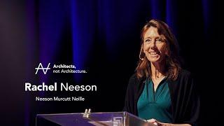 Rachel Neeson - Partners in life and in practice | Architects, not Architecture.