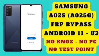 SAMSUNG A02S (A025G) FRP BYPASS ANDROID 11 U3 / NO NEED KNOX