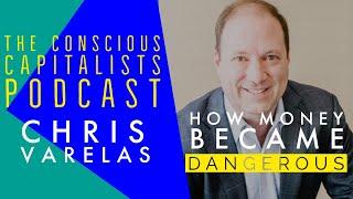 Episode #37: Dangerous Money to Conscious Capital!