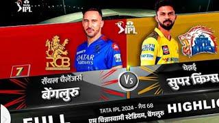 CSK vs RCB 68th Match IPL 2024 full highlights cricket 24 R