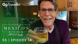 Exploring Mexico's Kitchen with Rick Bayless | S5E14 | Tequila Old Fashioned