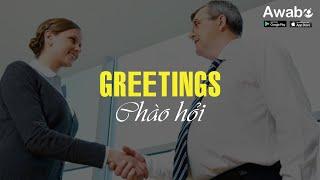 Học tiếng Anh giao tiếp - Chào hỏi | Learn English Communication - Greetings | Awabe