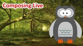 Composing Forest Music - Live Composing Music Stream