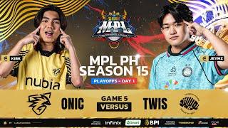 MPL PH S15 - PLAYOFFS DAY 1 - ONIC VS TWIS GAME 5