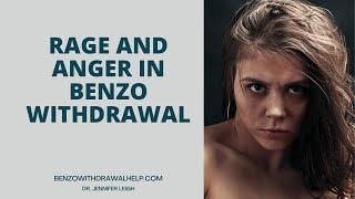 Rage and anger in benzo withdrawal.