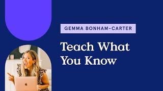 Course Creator (Gemma Bonham-Carter): Serve a Wider Audience Teaching What You Know - Leadpages