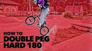 Как сделать ДАБЛ ПЕГ ХАРД 180 на БМХ ( HOW TO DOUBLE PEG HARD 180 BMX )