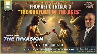 CONFLICT OF THE AGES 2025 | SABBATH MARCH 8TH | 10:30AM (AST) | THE INVASION | DR. ANDY MANZANO