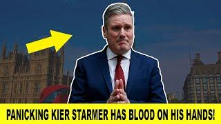 PANICKING Keir Starmer Has BLOOD ON HIS HANDS After Crazy Decision!