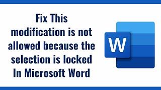 Fix This modification is not allowed because the selection is locked In Microsoft Word [Hindi]