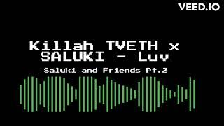 Killah TVETH x SALUKI - Luv