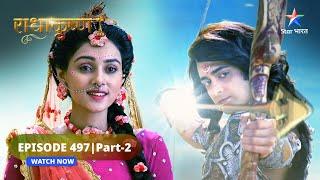 RadhaKrishn | Aarambh hua Krishn ke jeevan ka agla adhyaay | राधाकृष्ण | EPISODE-497 Part 2