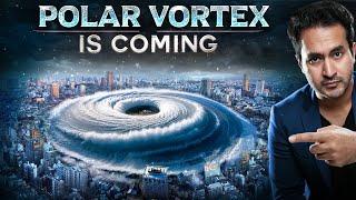 POLAR VORTEX is Coming | Is the next ICE AGE Near?