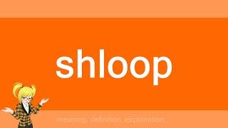 shloop