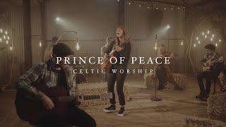 Prince of Peace (Official Music Video) | Celtic Worship