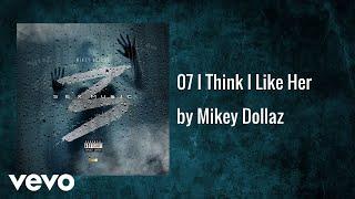 Mikey Dollaz - 07 I Think I Like Her (AUDIO)