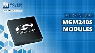 SILICON LABORATORIES mgm240s-module - New Product Brief | Mouser Electronics