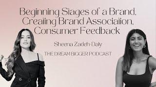 Sheena Zadeh-Daly: Beginning Stages of a Brand, Clean Beauty, Consumer Feedback | TDB Podcast #220